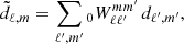 Mathematical equation: $$ \begin{aligned} {\tilde{d}}_{\ell , m} = \sum _{\ell ^{\prime }, m^{\prime }}{_0} W^{mm ^{\prime }}_{\ell \ell ^{\prime }}\,d_{\ell ^{\prime }, m^{\prime }}, \end{aligned} $$