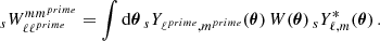 Mathematical equation: $$ \begin{aligned} _{s}W_{\ell \ell ^{prime}}^{mm^{prime}}=\int \mathrm{d} \boldsymbol{\theta }\,_{s}Y_{\ell ^{prime},m^{prime}}(\boldsymbol{\theta })\,W(\boldsymbol{\theta })\,_{s}Y_{\ell ,m}^{*}(\boldsymbol{\theta }) \, . \end{aligned} $$