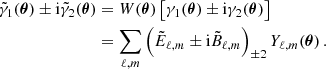 Mathematical equation: $$ \begin{aligned} \nonumber \tilde{\gamma }_{1}(\boldsymbol{\theta })\pm \mathrm{i} \tilde{\gamma }_{2}(\boldsymbol{\theta })&=W(\boldsymbol{\theta })\left[\gamma _{1}(\boldsymbol{\theta })\pm \mathrm{i} \gamma _{2}(\boldsymbol{\theta })\right]\\&=\sum _{\ell ,m}\left(\tilde{E}_{\ell ,m}\pm \mathrm{i} \tilde{B}_{\ell ,m}\right)_{\pm 2}{Y_{\ell ,m}}(\boldsymbol{\theta }) \, . \end{aligned} $$