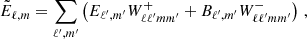 Mathematical equation: $$ \begin{aligned} \tilde{E}_{\ell ,m}&=\sum _{\ell ^{\prime },m^{\prime }}\left(E_{\ell ^{\prime },m^{\prime }}W_{\ell \ell ^{\prime }mm^{\prime }}^{+}+B_{\ell ^{\prime },m^{\prime }}W_{\ell \ell ^{\prime } mm^{\prime }}^{-}\right) \, ,\end{aligned} $$