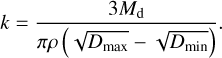 Mathematical equation: $\[k=\frac{3 M_{\mathrm{d}}}{\pi \rho\left(\sqrt{D_{\mathrm{max}}}-\sqrt{D_{\mathrm{min}}}\right)}.\]$