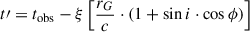 Mathematical equation: $$ \begin{aligned} t\prime = t_{\rm obs} - \xi \left[ \frac{r_{G}}{c} \cdot (1 + \sin {i} \cdot \cos {\phi })\right] \end{aligned} $$