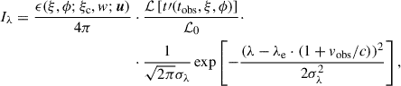 Mathematical equation: $$ \begin{aligned} \begin{split} I_{\lambda } =\frac{\epsilon (\xi ,\phi ; \xi _{\rm c}, { w};\boldsymbol{u})}{4\pi }&\cdot \frac{\mathcal{L} \left[t\prime (t_{\mathrm{obs}}, \xi , \phi )\right]}{\mathcal{L} _0}\cdot \\&\cdot \frac{1}{\sqrt{2\pi }\sigma _\lambda }\exp \left[-\frac{(\lambda - \lambda _{\rm e}\cdot (1+v_{\mathrm{obs}}/c))^2}{2\sigma _\lambda ^2}\right], \end{split} \end{aligned} $$