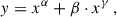 Mathematical equation: $$ \begin{aligned} y = x^{\alpha } + \beta \cdot x^{\gamma }\, , \end{aligned} $$