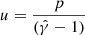 Mathematical equation: $ u=\frac{p}{(\hat{\gamma}-1)} $