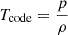 Mathematical equation: $ T_{\mathrm{code}} = \frac{p}{\rho} $