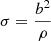 Mathematical equation: $ \sigma = \frac{b^2}{\rho} $