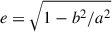 Mathematical equation: $ e = \sqrt{1-b^2/a^2} $