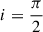 Mathematical equation: $ i = \frac{\pi}{2} $