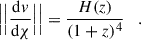 Mathematical equation: $$ \begin{aligned} \Big |\Big | \frac{ {\mathrm{d} } v }{ {\mathrm{d} } \chi } \Big |\Big | = \frac{H(z) }{ (1+z)^4 }\quad . \end{aligned} $$