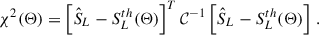 Mathematical equation: $$ \begin{aligned} \chi ^2 (\mathbf \Theta )&= \left[ \hat{S}_{L} - S^{th}_{L}(\mathbf \Theta )\right]^T \mathcal{C} ^{-1} \left[ \hat{S}_{L} - S^{th}_{L}(\mathbf \Theta )\right] \,. \end{aligned} $$