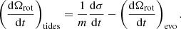Mathematical equation: $$ \begin{aligned} \left(\dfrac{\mathrm{d} \Omega _{\mathrm{rot} }}{\mathrm{d} t}\right)_{\mathrm{tides} }=\dfrac{1}{m}\dfrac{\mathrm{d} \sigma }{\mathrm{d} t}-\left(\dfrac{\mathrm{d} \Omega _{\mathrm{rot} }}{\mathrm{d} t}\right)_{\mathrm{evo} }. \end{aligned} $$