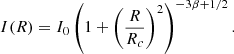 Mathematical equation: $$ \begin{aligned} I(R) = I_0 \left(1+\left(\frac{R}{R_c}\right)^2\right)^{-3\beta +1/2} .\end{aligned} $$