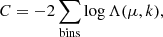 Mathematical equation: $$ \begin{aligned} C = -2\sum _{\text{bins}} \log \Lambda (\mu ,k) ,\end{aligned} $$