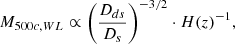 Mathematical equation: $$ \begin{aligned} M_{500c, WL} \propto \left(\frac{D_{ds}}{D_s}\right)^{-3/2} \cdot H(z)^{-1} ,\end{aligned} $$