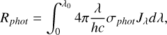 Mathematical equation: ${R_{phot}} = \mathop \smallint \nolimits_0^{{\lambda _0}} 4\pi {\lambda \over {hc}}{\sigma _{phot}}{J_\lambda }d\lambda ,$