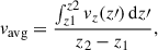 Mathematical equation: $$ \begin{aligned} v_{\mathrm{avg}} = \frac{\int _{z1}^{z2} v_z (z\prime ) \,\mathrm{d} z\prime }{z_2-z_1}, \end{aligned} $$