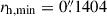 Mathematical equation: $ r_{\mathrm{h,min}}=0{{\overset{\prime\prime}{.}}}1404 $