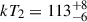 Mathematical equation: $ kT_2 = 113^{+8}_{-6} $