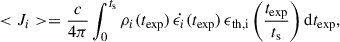 Mathematical equation: $$ \begin{aligned} < J_i>=\frac{c}{4\pi }\int _0^{t_{\mathrm{s}}}\rho _i(t_{\mathrm{exp}})\,\dot{\epsilon _i}(t_{\mathrm{exp}})\,\epsilon _{\mathrm{th,i}}\,\bigg (\frac{t_{\mathrm{exp}}}{t_{\mathrm{s}}}\bigg )\,{\mathrm{d}}t_{\mathrm{exp}}, \end{aligned} $$