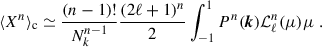 Mathematical equation: $$ \begin{aligned} \langle X^n\rangle _{\rm c} \simeq \frac{(n-1)!}{N_k^{n-1}}\frac{(2\ell +1)^n}{2}\int _{-1}^{1} P^n(\boldsymbol{k}) {\mathcal{L} }_\ell ^n(\mu ) \mu \;. \end{aligned} $$