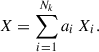 Mathematical equation: $$ \begin{aligned} X = \sum _{i = 1}^{N_k} a_i\, X_i . \end{aligned} $$