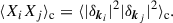 Mathematical equation: $$ \begin{aligned} \langle X_i X_j \rangle _{\rm c} = \langle |\delta _{\boldsymbol{k}_i}|^2 |\delta _{\boldsymbol{k}_j}|^2\rangle _{\rm c} . \end{aligned} $$