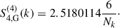 Mathematical equation: $$ \begin{aligned} S_{4, \mathrm {G}}^{(4)}(k)&= 2.5180114\frac{6}{N_k}\cdot \end{aligned} $$