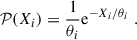 Mathematical equation: $$ \begin{aligned} {\mathcal{P} }(X_i) = \frac{1}{\theta _i} \mathrm{e}^{-X_i /\theta _i}\;. \end{aligned} $$
