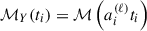 Mathematical equation: $ \mathcal{M}_Y(t_i) = \mathcal{M}\left (a_i^{(\ell)}t_i\right) $