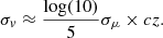 Mathematical equation: $$ \begin{aligned} \sigma _v \approx \frac{\log (10)}{5} \sigma _\mu \times cz. \end{aligned} $$