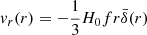 Mathematical equation: $ v_{r}(r) = -\frac{1}{3} H_0 f r \bar{\delta}(r) $