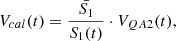 Mathematical equation: $$ \begin{aligned} V_{cal}(t) = \frac{\bar{S_1}}{S_1(t)} \cdot V_{QA2}(t), \end{aligned} $$