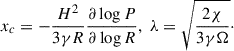 Mathematical equation: $$ \begin{aligned} x_c = -\frac{H^2}{3 \gamma R} \frac{\partial \log P}{\partial \log R}, \; \lambda = \sqrt{\frac{2 \chi }{3 \gamma \Omega }}\cdot \end{aligned} $$