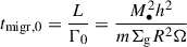 Mathematical equation: $$ \begin{aligned} t_{\mathrm{migr} ,0} = \frac{L}{\Gamma _0} = \frac{M_\bullet ^2 h^2}{m \Sigma _{\rm g} R^2 \Omega } \end{aligned} $$