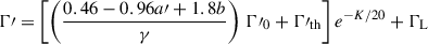 Mathematical equation: $$ \begin{aligned} \Gamma \prime = \left[\left(\frac{0.46 - 0.96 a\prime + 1.8 b}{\gamma }\right) \, \Gamma \prime _0 + \Gamma \prime _{\rm th}\right] e^{-K/20} + \Gamma _{\rm L} \end{aligned} $$