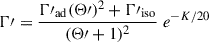 Mathematical equation: $$ \begin{aligned} \Gamma \prime = \frac{\Gamma \prime _{\rm ad} (\Theta \prime )^2 + \Gamma \prime _{\rm iso}}{(\Theta \prime +1)^2} \; e^{-K/20} \end{aligned} $$