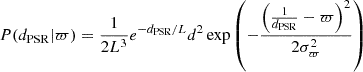 Mathematical equation: $$ \begin{aligned} P(d_{\rm PSR}|\varpi ) = \frac{1}{2L^{3}} e^{-d_{\rm PSR}/L} d^{2} \exp \left( -\frac{\left( \frac{1}{d_{\rm PSR}} - \varpi \right)^2}{2\sigma _{\varpi }^2} \right) \end{aligned} $$