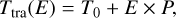 Mathematical equation: T_{\mathrm{tra}}(E) = T_{0} + E \times P,