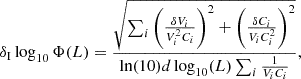 Mathematical equation: $$ \begin{aligned} \delta _{\rm I}\log _{10}\Phi (L) = \frac{\sqrt{\sum _i \left(\frac{\delta V_i}{V_i^2C_i}\right)^2 + \left(\frac{\delta C_i}{V_iC_i^2}\right)^2 }}{\ln (10) d\log _{10}(L) \sum _i \frac{1}{V_i C_i}} , \end{aligned} $$
