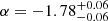Mathematical equation: $ \alpha = -1.78_{-0.06}^{+0.06} $