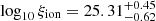 Mathematical equation: $ \log_{10}\xi_{\mathrm{ion}} = 25.31_{-0.62}^{+0.45} $