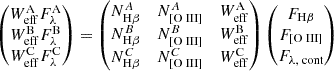 Mathematical equation: $$ \begin{aligned} \begin{pmatrix} W_{\rm eff}^\mathrm{A}F_\lambda ^\mathrm{A}\\ W_{\rm eff}^\mathrm{B}F_\lambda ^\mathrm{B}\\ W_{\rm eff}^\mathrm{C}F_\lambda ^\mathrm{C} \end{pmatrix} = \begin{pmatrix} N_{\mathrm{H}\beta }^{A}&N_{{[\mathrm{O}{\small { {\text{ III}}}} ]}}^{A}&W_{\rm eff}^\mathrm{A}\\ N_{\mathrm{H}\beta }^{B}&N_{{[\mathrm{O}{\small { {\text{ III}}}} ]}}^{B}&W_{\rm eff}^\mathrm{B}\\ N_{\mathrm{H}\beta }^{C}&N_{{[\mathrm{O}{\small { {\text{ III}}}} ]}}^{C}&W_{\rm eff}^\mathrm{C} \end{pmatrix} \begin{pmatrix} F_{\mathrm{H}\beta }\\ F_{{[\mathrm{O}{\small { {\text{ III}}}} ]}}\\ F_{\lambda , \text{ cont}} \end{pmatrix} \end{aligned} $$
