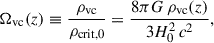 Mathematical equation: $$ \begin{aligned} \Omega _{\mathrm{vc} }(z) \equiv \dfrac{\rho _{\mathrm{vc} }}{\rho _{\mathrm{crit} ,0}} = \dfrac{8\pi G\, \rho _{\mathrm{vc} }(z)}{3H_0^2\,c^2}, \end{aligned} $$