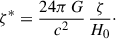Mathematical equation: $$ \begin{aligned} \zeta ^{*} = \dfrac{24 \pi \, G}{c^2}\,\dfrac{\zeta }{H_0}\cdot \end{aligned} $$