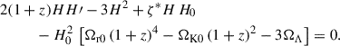 Mathematical equation: $$ \begin{aligned} \begin{aligned}&2(1+z)HH\prime - 3H^2 + \zeta ^{*} H\,H_0\\&\qquad \quad - H_0^2 \,\left[\Omega _{\mathrm{r0} }\,(1+z)^4 - \Omega _{\mathrm{K0} }\,(1+z)^2 - 3\Omega _{\Lambda }\right] = 0. \end{aligned} \end{aligned} $$
