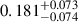 Mathematical equation: $ 0.181^{+0.073}_{-0.074} $