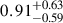 Mathematical equation: $ 0.91^{+0.63}_{-0.59} $
