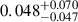 Mathematical equation: $ 0.048^{+0.070}_{-0.047} $