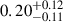 Mathematical equation: $ 0.20^{+0.12}_{-0.11} $